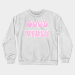 So Chill Good Vibes Crewneck Sweatshirt